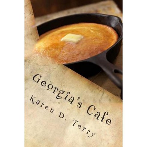 Georgia''s Cafe: You Learn Something Everyday at Georgia''s Cafe Paperback, Createspace