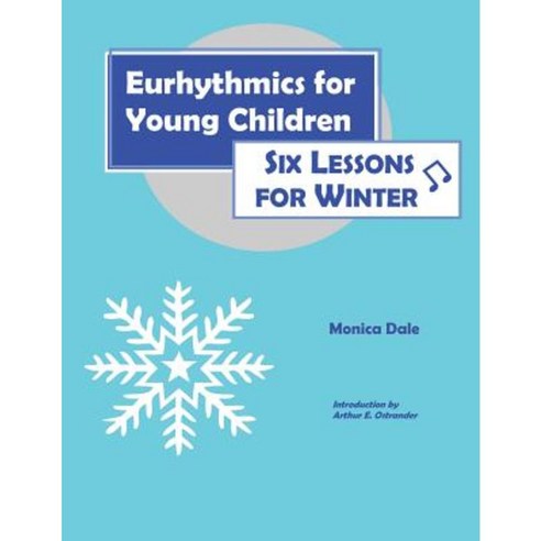 Eurhythmics for Young Children: Six Lessons for Winter Paperback, Musikinesis