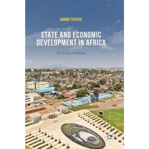 State and Economic Development in Africa: The Case of Ethiopia Hardcover, Palgrave MacMillan