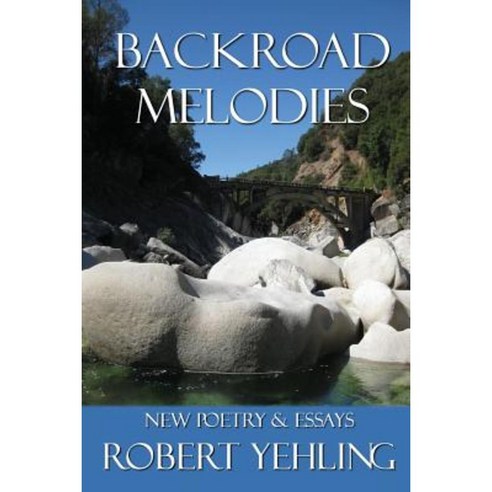 Backroad Melodies: New Poetry & Essays Paperback, Createspace