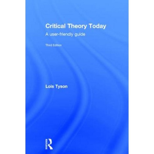 Critical Theory Today: A User-Friendly Guide Hardcover, Routledge