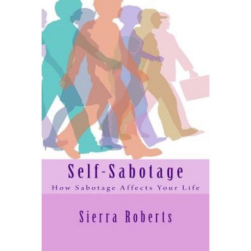 Self-Sabotage: How Sabotage Affects Your Life Paperback, SynergEbooks