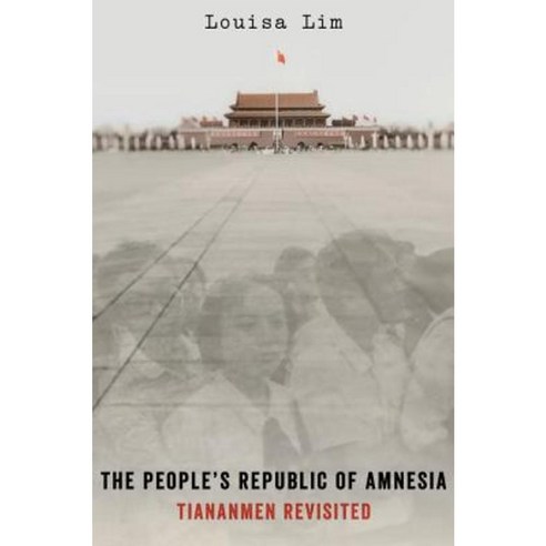 The People''s Republic of Amnesia: Tiananmen Revisited Hardcover, Oxford University Press, USA