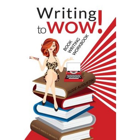 Writing to Wow!: Book Writing Workbook Paperback, Get Branded Press