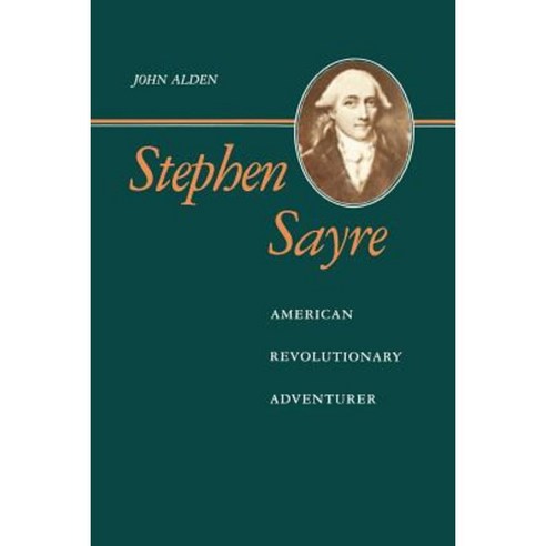 Stephen Sayre: American Revolutionary Adventurer Paperback, Louisiana State University Press