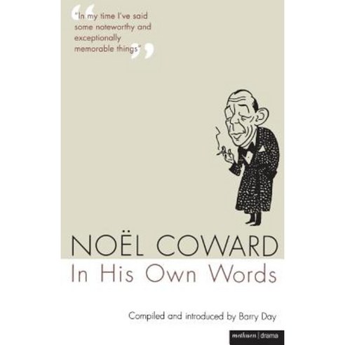 Noel Coward in His Own Words Paperback, Methuen Publishing