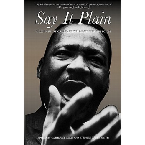 Say It Plain: A Century of Great African American Speeches Paperback, New Press