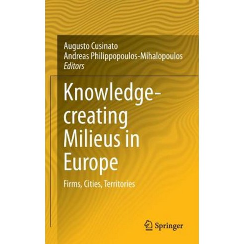 Knowledge-Creating Milieus in Europe: Firms Cities Territories Hardcover, Springer