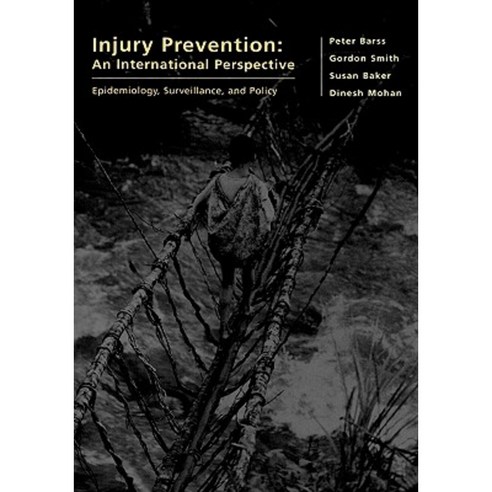 Injury Prevention: An International Perspective: Epidemiology Surveillance and Policy Hardcover, Oxford University Press, USA