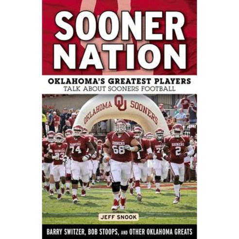 Sooner Nation: Oklahoma''s Greatest Players Talk about Sooners Football Paperback, Triumph Books (IL)