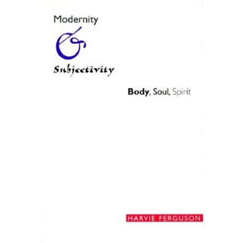 Modernity and Subjectivity: Body Soul Spirit Paperback, University of Virginia Press