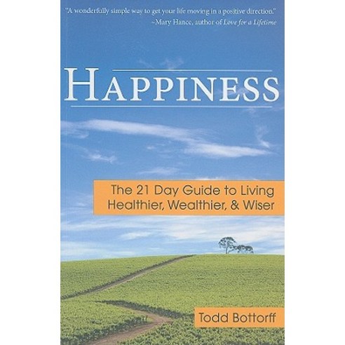 Happiness: The 21 Day Guide to Living Healthier Wealthier & Wiser Paperback, Turner