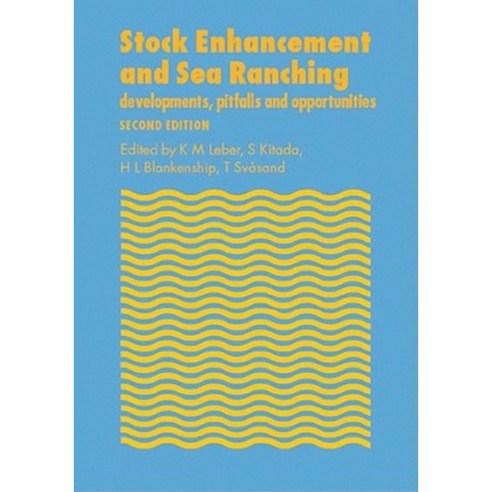 Stock Enhancement and Sea Ranching: Developments Pitfalls and Opportunities Hardcover, Wiley-Blackwell