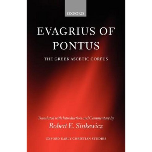 Evagrius of Pontus: The Greek Ascetic Corpus Paperback, OUP Oxford