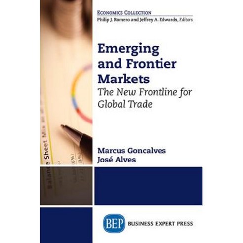 Emerging and Frontier Markets: The New Frontline for Global Trade Paperback, Business Expert Press