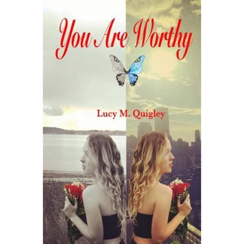 You Are Worthy: A Personal Story of Recovery and Hope Paperback, Lucy Quigley Books