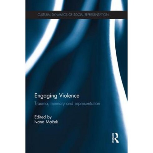Engaging Violence: Trauma Memory and Representation Paperback, Routledge