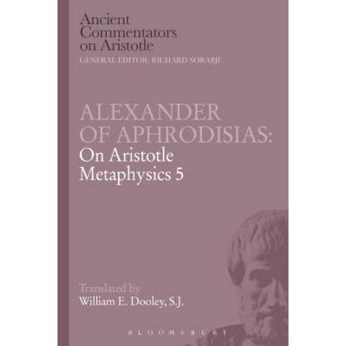 Alexander of Aphrodisias: On Aristotle Metaphysics 5 Paperback, Bloomsbury Publishing PLC
