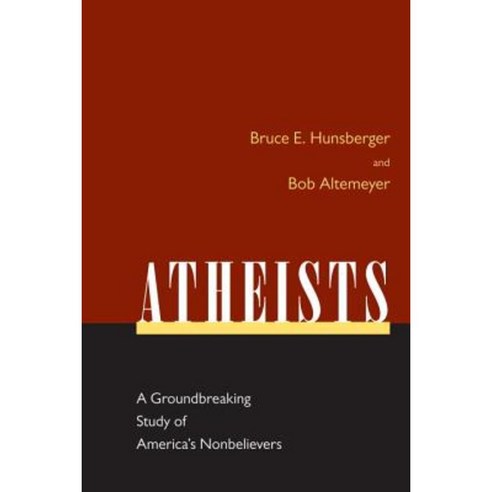 Atheists: A Groundbreaking Study of America''s Nonbelievers Paperback, Prometheus Books