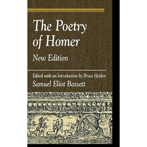 The Poetry of Homer: Edited with an Introduction by Bruce Heiden Hardcover, Lexington Books