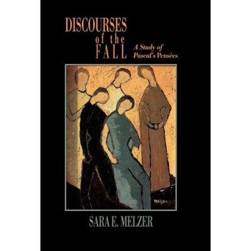 Discourses of the Fall: A Study of Pascal''s Pens Es Hardcover, University of California Press