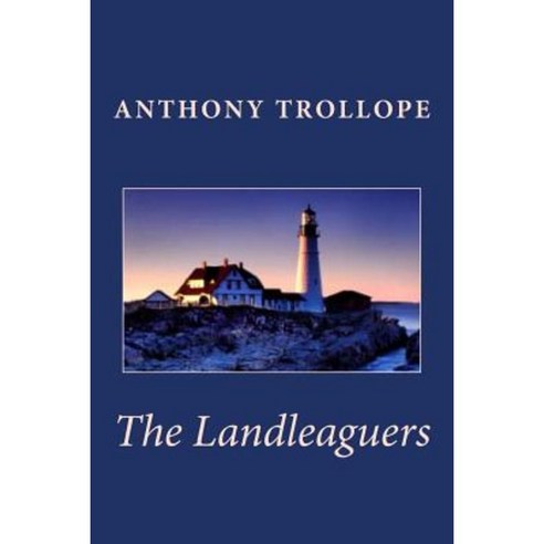 Anthony Trollope: The Landleaguers Paperback, Readaclassic.com