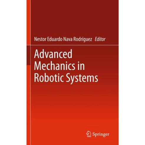 Advanced Mechanics in Robotic Systems Hardcover, Springer