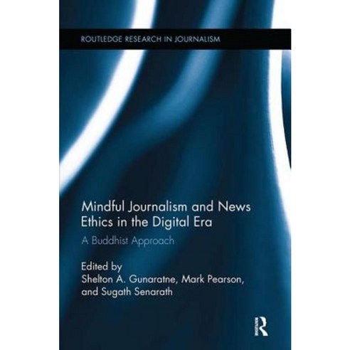 Mindful Journalism and News Ethics in the Digital Era: A Buddhist Approach Paperback, Routledge