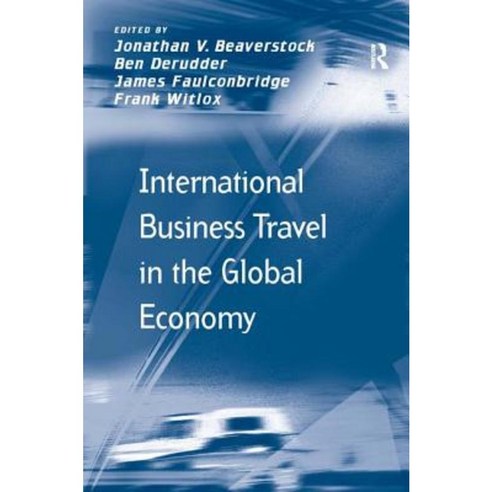 International Business Travel in the Global Economy Hardcover, Routledge