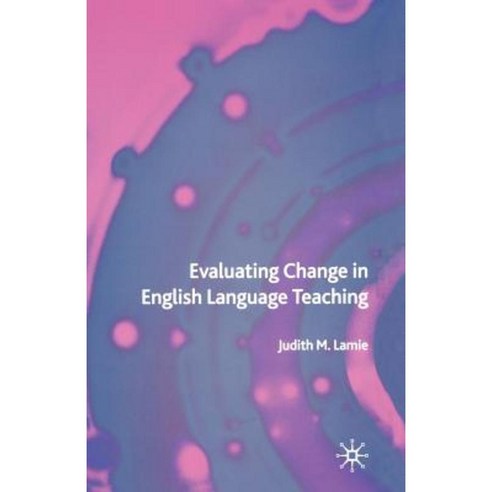 Evaluating Change in English Language Teaching Paperback, Palgrave MacMillan