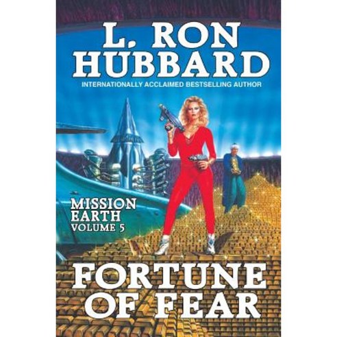 Fortune of Fear: Mission Earth Volume 5 Paperback, Galaxy Press (CA)