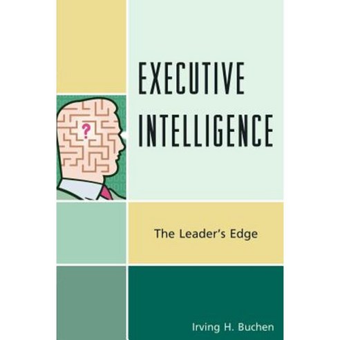 Executive Intelligence: The Leader''s Edge Paperback, R & L Education