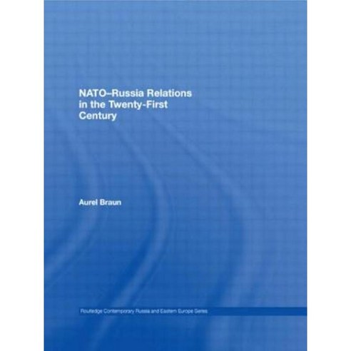 NATO-Russia Relations in the Twenty-First Century Paperback, Routledge