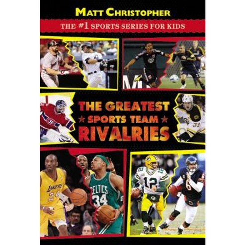 The Greatest Sports Team Rivalries Paperback, Little, Brown Books for Young Readers