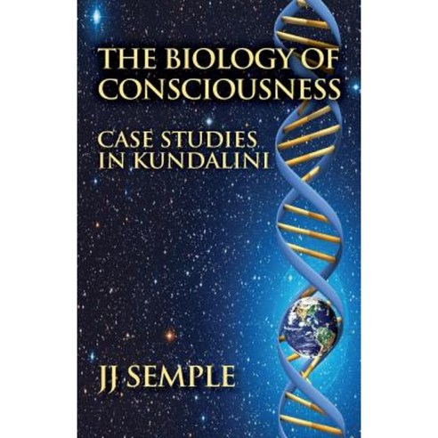 The Biology of Consciousness: Case Studies in Kundalini Paperback, Life Force Books