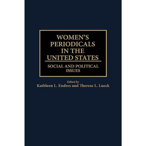 Women''s Periodicals in the United States: Social and Political Issues Hardcover, Greenwood