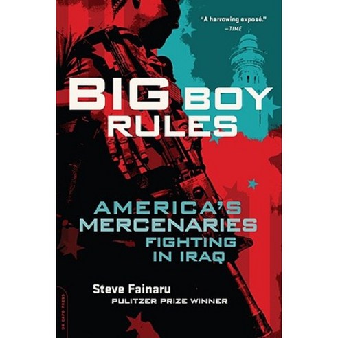 Big Boy Rules: America''s Mercenaries Fighting in Iraq Paperback, Da Capo Press