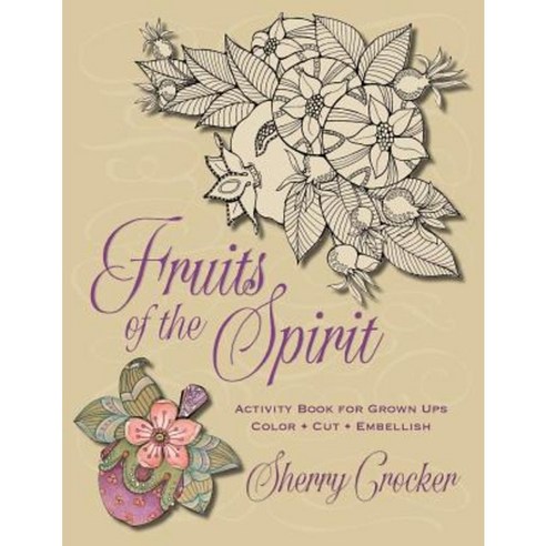 Fruits of the Spirit: Activity Book for Grown Ups: Cut - Color - Embellish Paperback, Mission Point Press