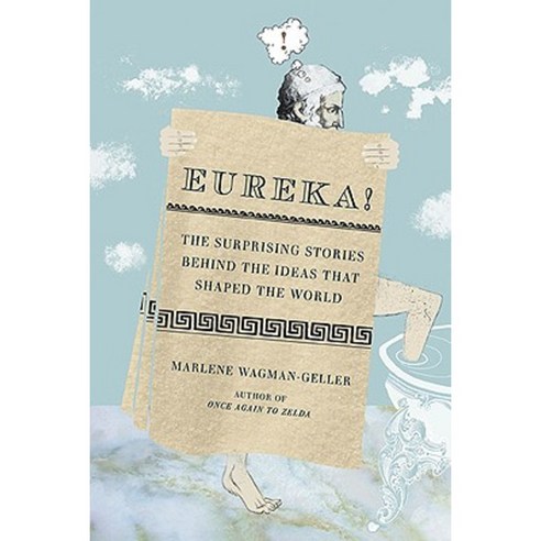 Eureka!: The Surprising Stories Behind the Ideas That Shaped the World Paperback, Perigee Books
