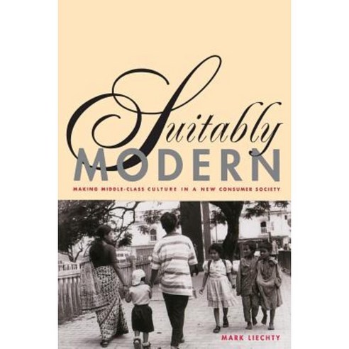 Suitably Modern: Making Middle-Class Culture in a New Consumer Society Paperback, Princeton University Press