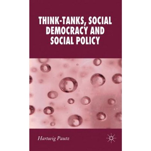 Think-Tanks Social Democracy and Social Policy Hardcover, Palgrave MacMillan