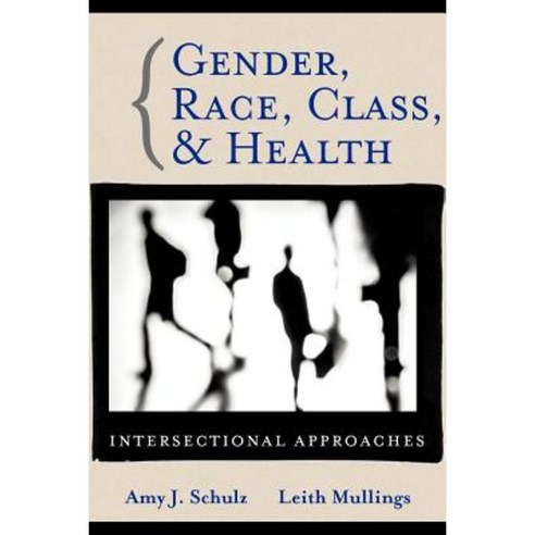 Gender Race Class and Health: Intersectional Approaches Paperback, Jossey-Bass