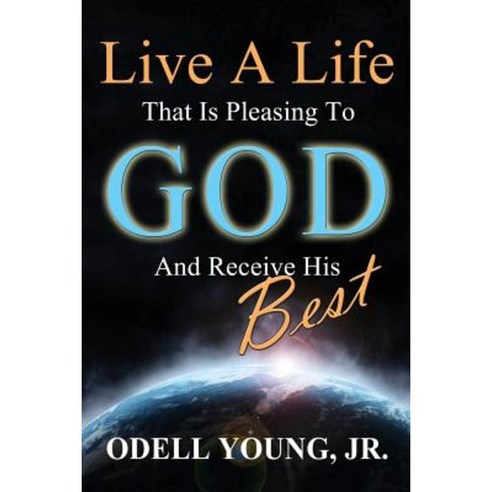 Live a Life That Is Pleasing to God and Receive His Best! Paperback, Servante