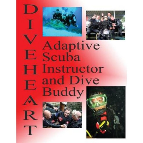 Diveheart Adaptive Scuba Instructor and Dive Buddy Paperback