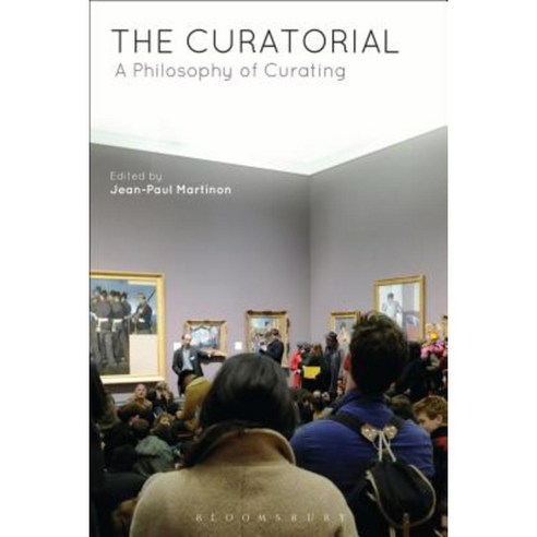 The Curatorial: A Philosophy of Curating Hardcover, Bloomsbury Publishing PLC