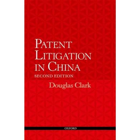 Patent Litigation in China 2e Paperback, Oxford University Press, USA
