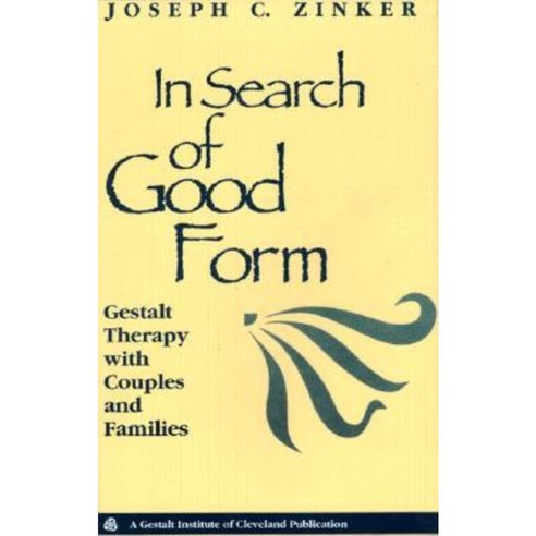 In Search of Good Form: Gestalt Therapy with Couples and Families Paperback, Gestalt Press