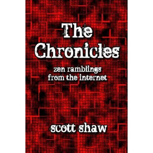 The Chronicles: Zen Ramblings from the Internet Paperback, Buddha Rose Publications