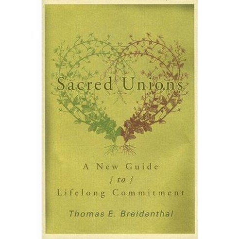 Sacred Unions: A New Guide to Lifelong Commitment Paperback, Cowley Publications
