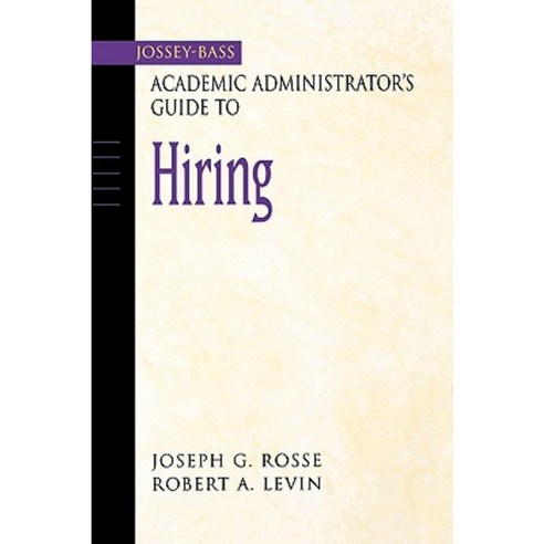 Academic Administrator''s Guide to Hiring Paperback, Jossey-Bass